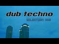 DUB TECHNO || Selection 068 || Mastodon