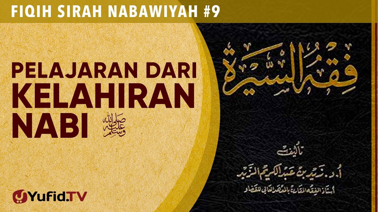 Fiqih Sirah Nabawiyah #9: Pelajari dari Kelahiran Nabi Muhammad - Ustadz Johan Saputra Halim, M.H.I. Fiqih Sirah Nabawiyah #9: Pelajari dari Kelahiran Nabi Muhammad - Ustadz Johan Saputra Halim, M.H.I.