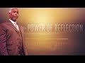The Power of Reflection | Bishop Dale C. Bronner | Word of Faith Family Worship Cathedral