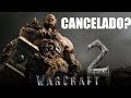 Que pasó con Warcraft 2 Live - action ?
