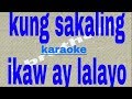 Kung Sakaling Ikaw Ay Lalayo-Karaoke HD (J Brothers)