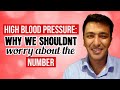 High Blood pressure: Why we shouldnt worry about the number