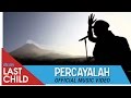 Last Child - Percayalah [OFFICIAL VIDEO] | @myLASTCHILD