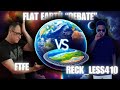 A Flat Earth "Debate" - FTFE VS Reck_less410