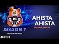 Ahista Ahista Unplugged Full Audio | MTV Unplugged Season 7 |  Farhan Akhtar