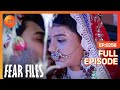 Nayi Dulhan -  New Wife Top Hindi Horror Video - Fear Files - Full Episode 258 Zee Tv Serial