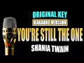 YOU'RE STILL THE ONE - Shania Twain [ KARAOKE VERSION ] Original Key