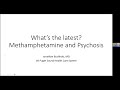 What's the Latest? Methamphetamine and Psychosis