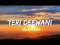 Teri Deewani -  Kailash Kher  ( Lyrics )