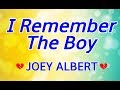 I Remember the Boy - JOEY ALBERT Karaoke