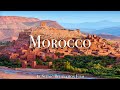Morocco 4K - Scenic Relaxation Film With Calming Music