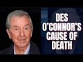 Des O’Connor’s Wife Reveals His Secret Cause of Death