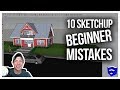 TEN MISTAKES BEGINNERS MAKE IN SKETCHUP and How to Avoid Them!