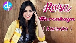 Raisa - Bercahaya (karaoke) No Vocal/minus One