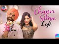 Chann Sitare Lofi | Ammy Virk | Tania  | Avvy Sra | Oye Makhna | New Lofi Punjabi Song 2024