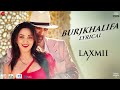 Burjkhalifa - Lyrical | Laxmii | Akshay Kumar | Kiara Advani | Nikhita Gandhi | Shashi-Dj Khushi