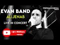 Evan Band - Alijenab I Live In Concert ( ایوان بند - عالیجناب )