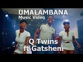 Q Twins - Umalambana Feat. Gatsheni | Official Music Video