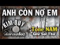 ANH CÒN NỢ EM KARAOKE - Tone NAM ( Gm/Sol Thứ )
