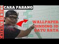 CARA PASANG WALLPAPER 3D BATU BATA AGAR MIRIP ASLINYA - HOW TO INSTALL 3D FOAM