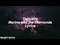 Teen Idle || Marina and the Diamonds Lyrics