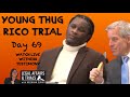 DAY 69 of YSL Young Thug RICO Trial - Watch LIVE Testimony