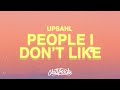 UPSAHL - People I Don’t Like (Lyrics)