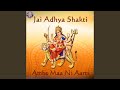 Jai Adhya Shakti - Ambe Maa Ni Aarti