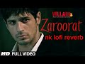 ZAROORAT_ [ ek villain ] lofi version #explorepage #viralsong #hindisong #hitmusic #explorer #vira