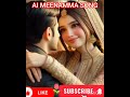 AI MEENAMMA SONG #viral #support #aivideoart #trending #song #ajith #love #melody #meenamma