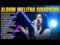 Lagu Rohani Melitha Sidabutar Full Album (Lirik) Lagu Rohani Kristen Terbaru 2023 Terpopuler