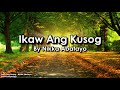 Ikaw Ang Kusog   -   Nikka Abatayo   |   Lyrics