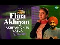 Ehna Akhiyan | Akhiyan Ch Tu Vasda | Surinder Kaur | Vidhi Tyagi | Ammy Virk | New Punjabi Song 2023