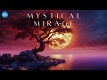 1 Hour Mystical Mirage - Ethereal Soulful Ambient Beautiful Atmospheric Music: The Soul Healer