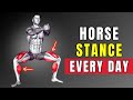 What Happens To Your Body When You Do The Horse Stance Every Day - Shocking Effects