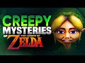Creepy / Strange Zelda Mysteries