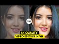 How To Edit 4K Video In Vn App | 4K Quality Video Editing In Vn App | Vn Hdr Quality Video Editing