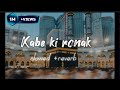 Kabe Ki Ronak  - (Slowed+Reverb) - Ghulam Mustafa Qadri