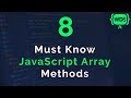 8 Must Know JavaScript Array Methods