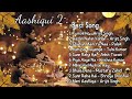 Aashiqui 2 Songs ❤️ Movie All Best Songs | Shraddha Kapoor & Aditya Roy Kapur | Romantic Love Gaane