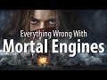 Everything Wrong With Mortal Engines In 13 Minutes Or Less