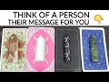 Pick• THINK OF A PERSON ➡️ THEIR MESSAGE WHAT DO THEY WANNA SAY TO U 💌🤔 TIMELESS
