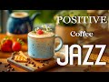 Positive Morning Jazz Music - Bossa Nova Piano Jazz Coffee Gentle, Relaxing, Studying, Work