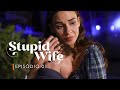 Stupid Wife - 3ª Temporada - 3x01 “Defesa” [Assista os episódios AGORA - Na descrição]