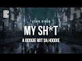 A Boogie Wit da Hoodie - My Sh*t | Lyrics