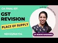CA FINAL IDT Revision - Place of Supply (IGST ACT) - CA Riddhi Baghmar - Nov23/May24