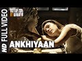 Ankhiyaan | Full Video Song | Do Lafzon Ki Kahani | Randeep Hooda, Kajal Aggarwal | Kanika Kapoor |