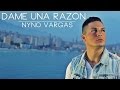 Nyno Vargas - Dame Una Razón (Videoclip Oficial)