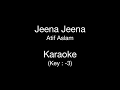 Jeena Jeena | Karaoke | Key : -3 | Atif Aslam | Badlapur