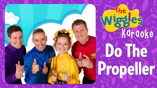The Wiggles - Do the Propeller (Karaoke)